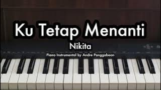 Ku Tetap Menanti - Nikita | Piano Karaoke by Andre Panggabean