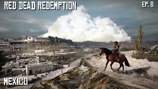 Red Dead Redemption Ep.8 - Mexico