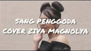 Ziva Magnolya - Sang Penggoda \