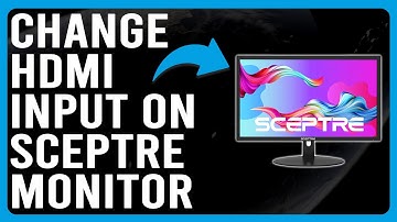 How To Change HDMI Input On Sceptre Monitor (How To Switch HDMI Input On Sceptre Monitor)