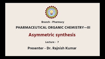 Pharmaceutical Organic Chemistry III | Asymmetric Synthesis| AKTU Digital Education