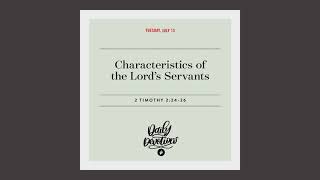 Characteristics of the Lord’s Servants – Daily Devotional