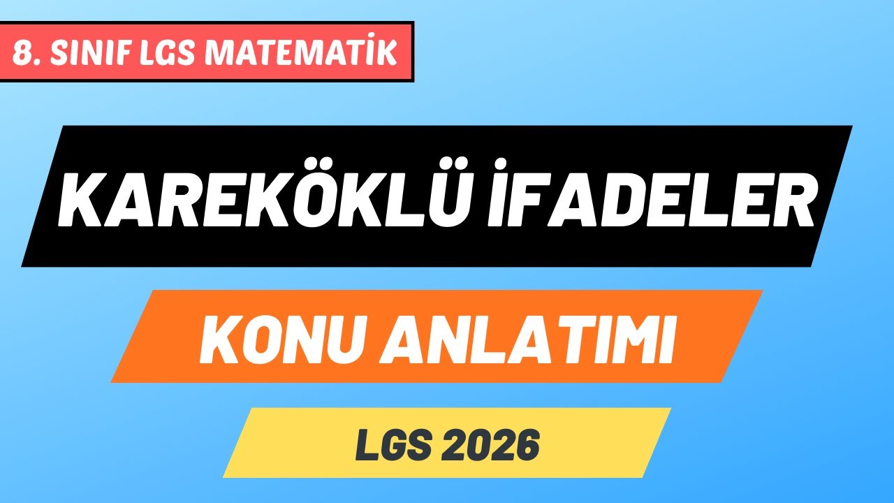 8. SINIF LGS MATEMATİK - KAREKÖKLÜ İFADELER KONU ANLATIMI DERS 3