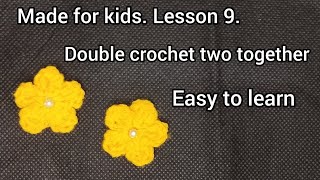 How to crochet made easy for children. Lesson 9.Double crochet two together. Easy to learn , by Sylphi Crochet and Craft Tutorial 390 views 2 months ago 2 minutes, 15 seconds