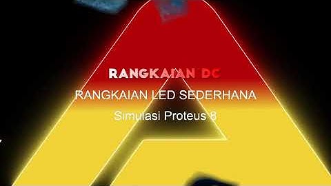 Simulasi Rangkaian LED Sederhana Dengan Proteus