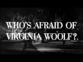 Who's Afraid Of Virginia Woolf? - opening credits and first line