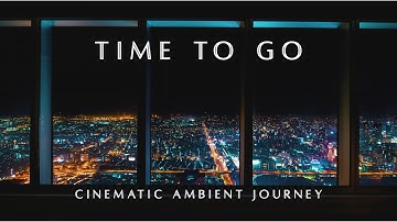 Time to Go | Cinematic Ambient Strings for Reflection and Calm [4K]