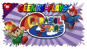 Geek Re-Plays | Parasol Stars (Amiga) | Umbrella Power!
