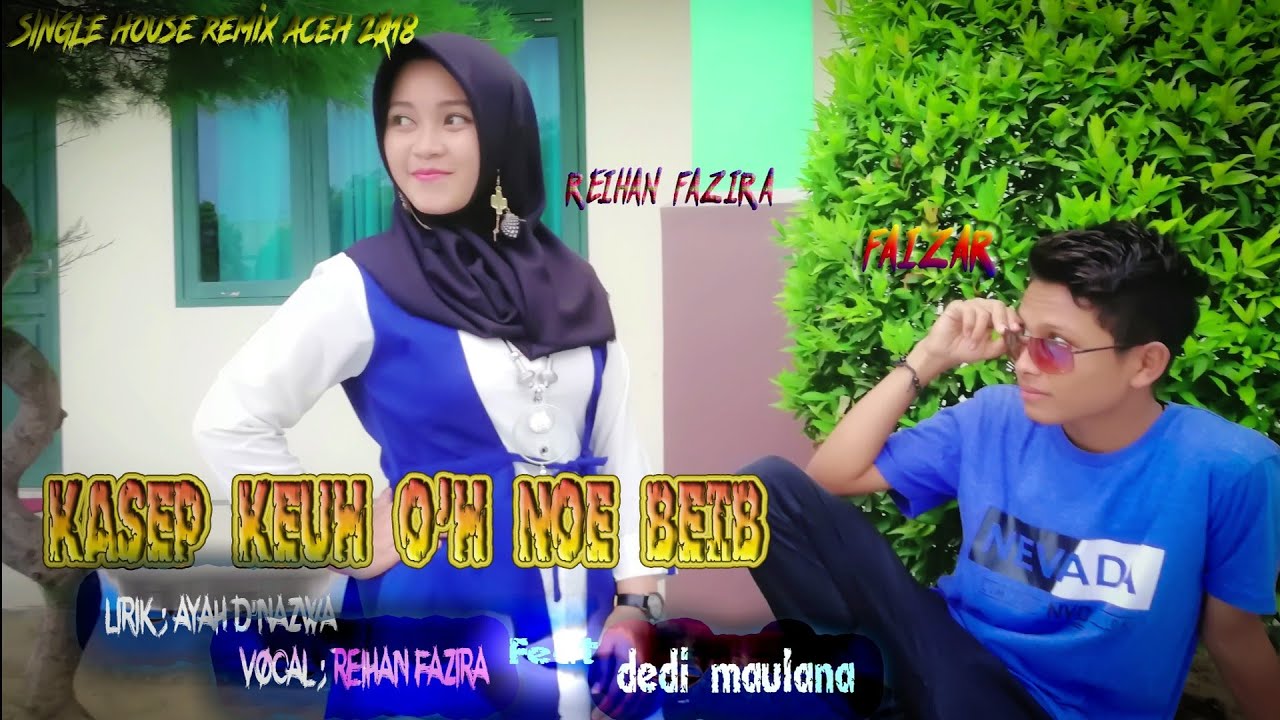 Lagu House Remix Aceh Terbaru 2018/2019 Kasep Keuh Oh Noe Beib YouTube