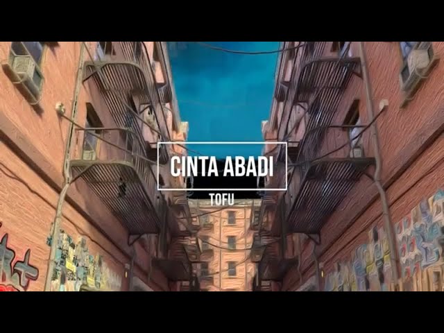 Tofu - Cinta Abadi (Lyric Video) class=