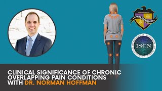 Clinical Significance of Chronic Overlapping Pain Conditions - Dr. Norman Hoffman