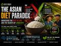 The Asian Diet Paradox  Unmasking the Rice Villain and the Secrets of Longevity