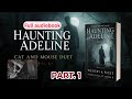 Gothic Horror EXPOSED Adeline Haunting Audiobook Secrets Revealed | Part 1