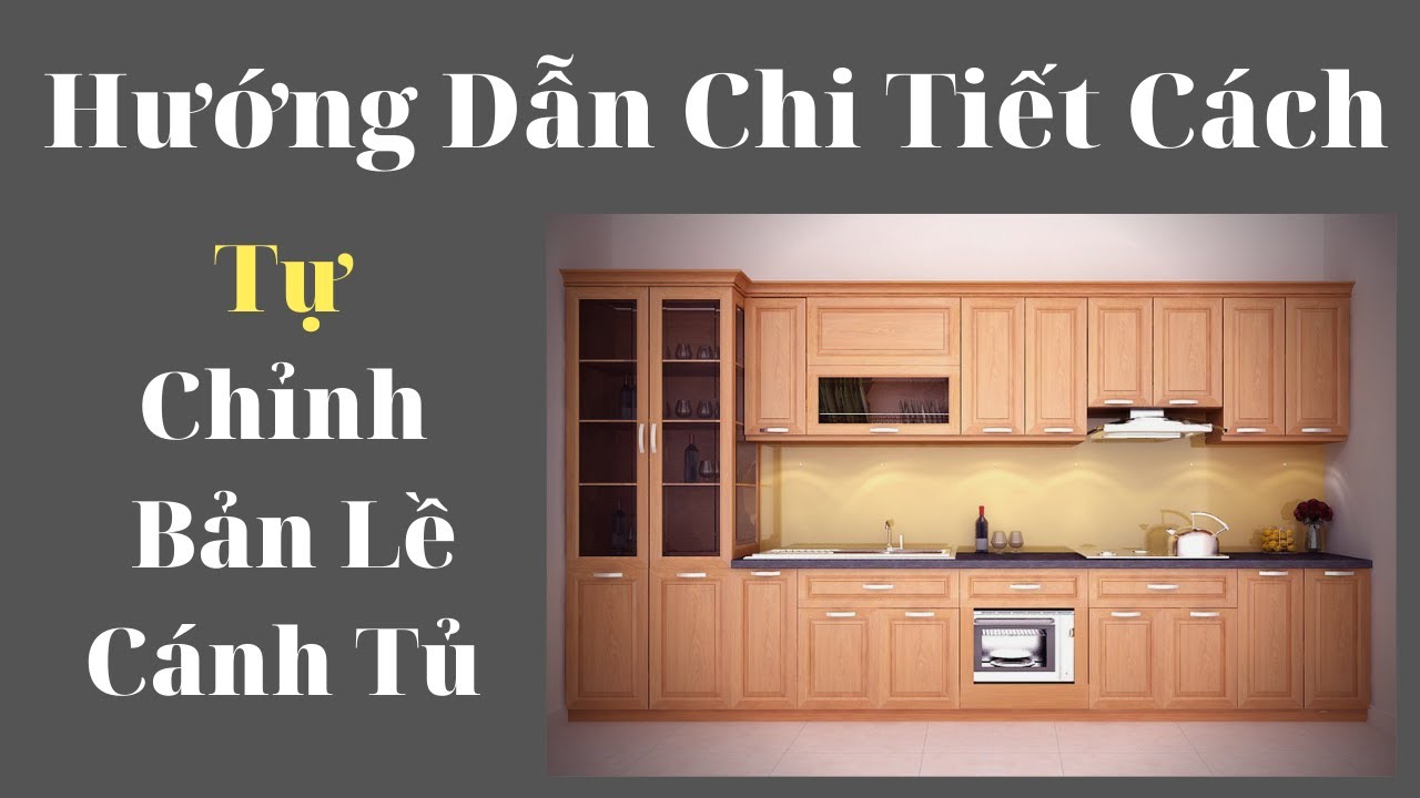 HƯỚNG DẪN CÁCH CHỈNH BẢN LỀ TỦ | How to install the hinge