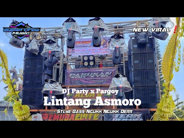 DJ Lintang Asmoro Viral Tiktok !! - Stlye Party Pargoy Karnaval Bas Nguk Der Feat DJ Dicky Andika ‼️ class=