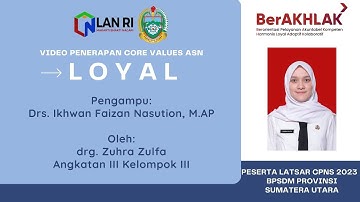 Video Core Values ASN BerAKHLAK: Loyal || Latsar CPNS 2023