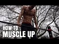 How to muscle up - best tips for learning the muscle up