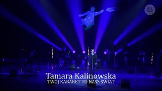 Tamara Kalinowska / TWÓJ KABARET TO NASZ ŚWIAT