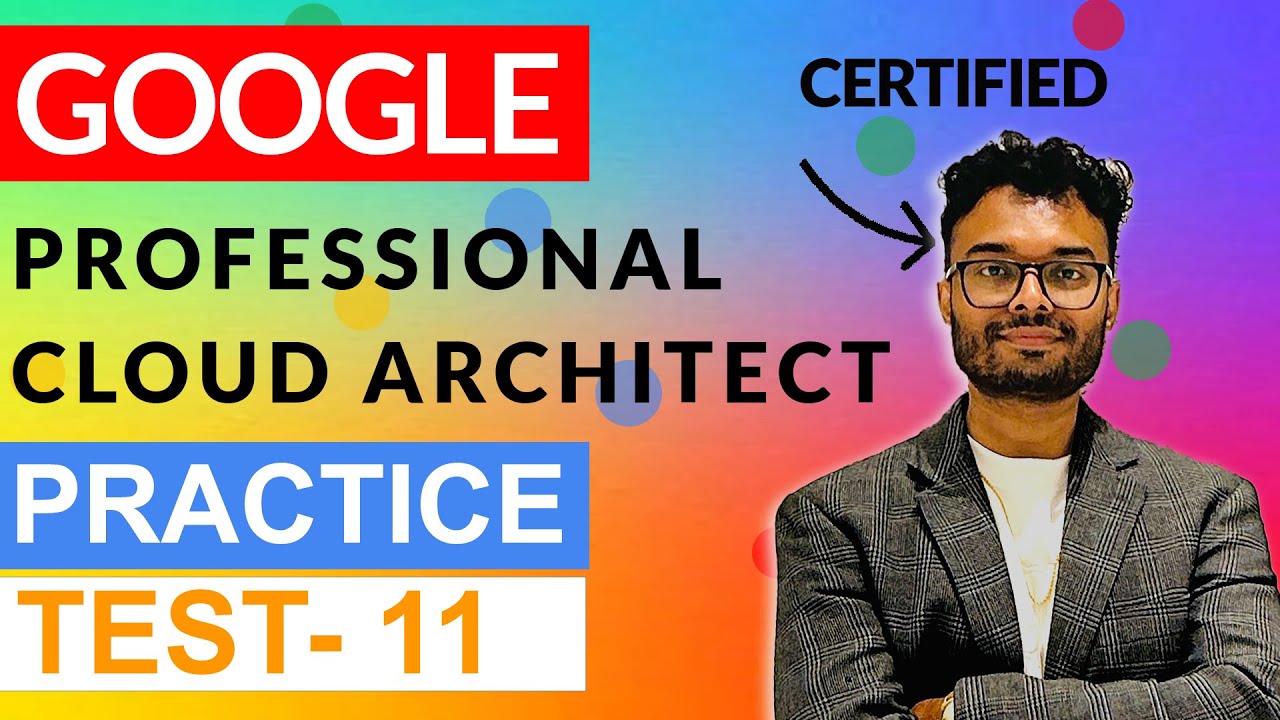 Google Professional Cloud Architect ( GCP PCA ) Practice Questions ...