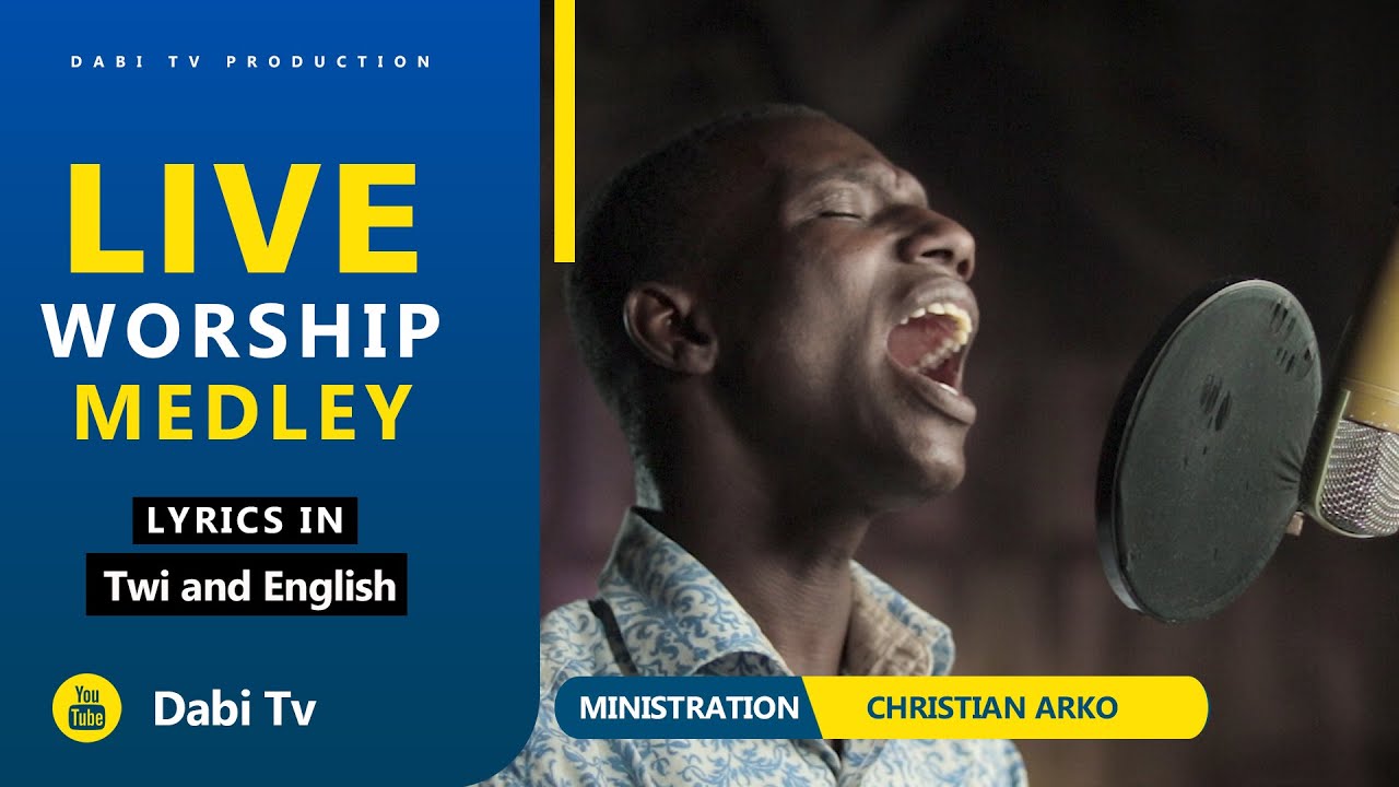 TWI WORSHIP SONGS – LIVE WORSHIP | CHRISTIAN ARKO