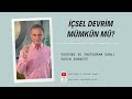 İçsel Devrim  Mümkün mü?