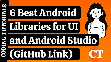6 Best Android Libraries for UI Design and Android Studio | GitHub Link | Coding Tutorials