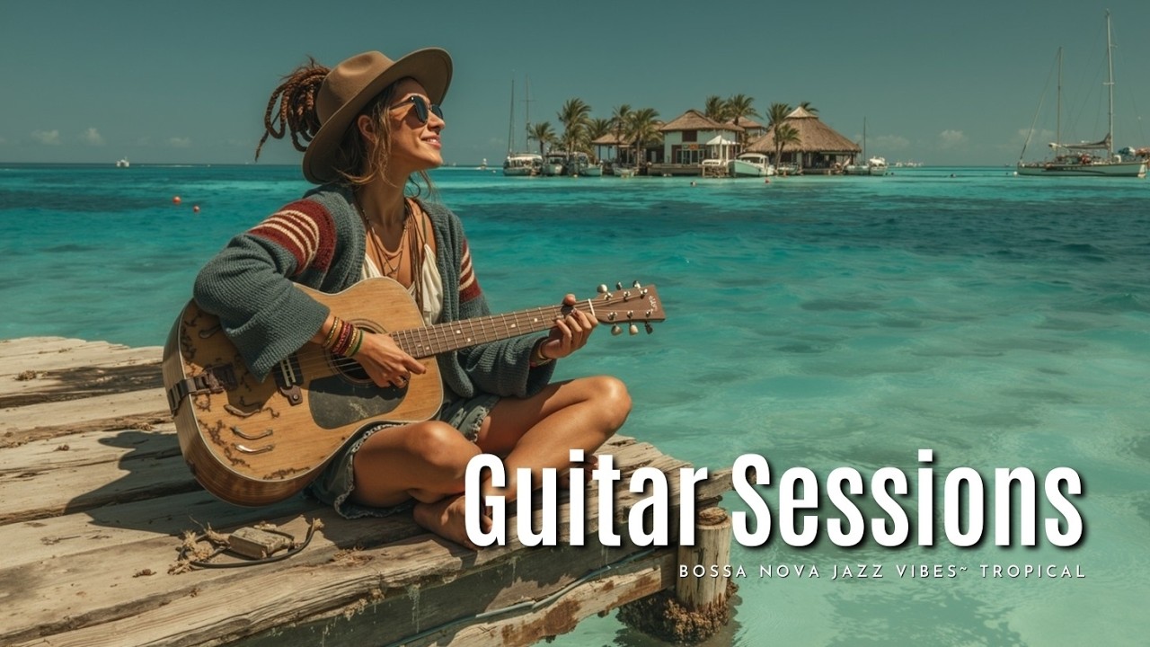Bossa Nova Jazz Vibes~ Тропические гитарные сессии на острове 2026