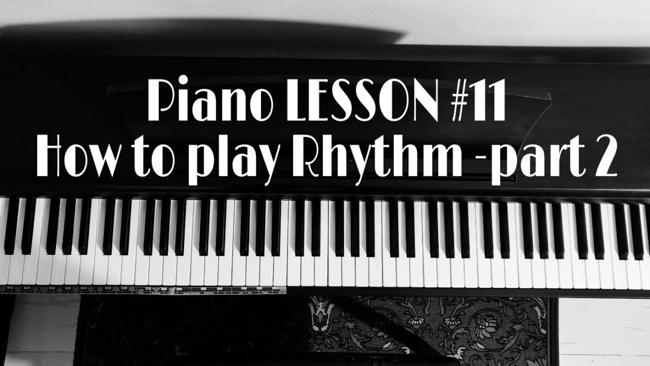 #PIANO #LESSONS #11|How to Rhythm on piano| LEARN PIANO|Piano Tutorial ...