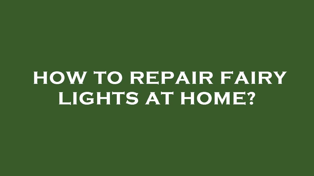 How to repair fairy lights at home? - YouTube