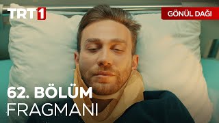 Gönül Dağı 62. Bölüm Fragmanı