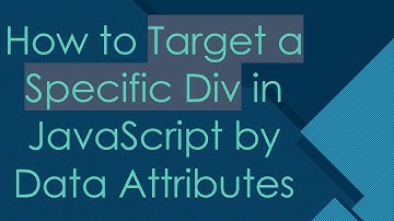 How to Target a Specific Div in JavaScript by Data Attributes
