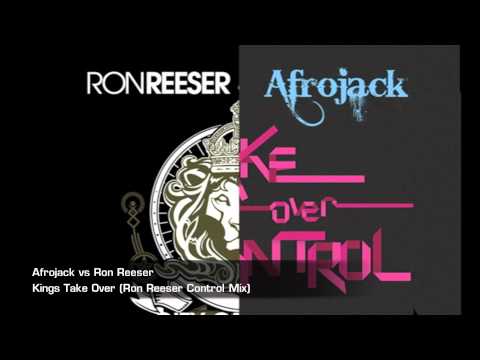 Afrojack vs Ron Reeser - Kings Take Over (Ron Rees...