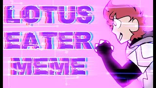 Lotus Eater - Animation Meme (OC, Futuria Remastered )