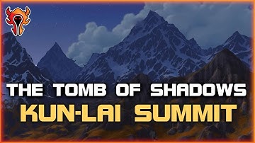 THE TOMB OF SHADOWS - Kun-lai Summit - World of Warcraft