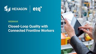 Closed-Loop Quality with Connected Frontline Workers