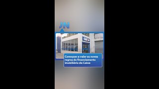 Comeam A Valer As Novas Regras De Financiamento Imobilirio Da Caixa g1 jn noticias