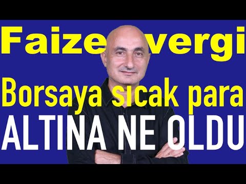 видео: Faiz gelirine vergi | Borsayı yabancılar yükseltiyor | Altında makas neden azaldı?