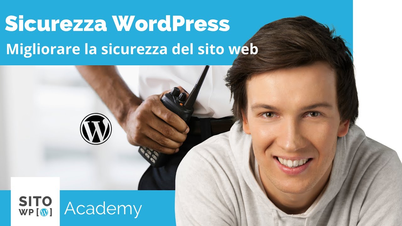 Migliorare la sicurezza di WordPress | Sicurezza di un sito web - YouTube