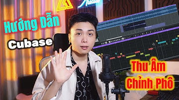 Hướng dẫn THU ÂM -- CHỈNH PHÔ trong CUBASE 10-15 Dễ Hiểu NHẤT , Ai cũng làm được | Trung Kiên Studio