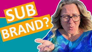 How To Build A Sub Brand How To Build A Sub Brand