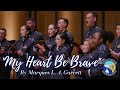 &quot;My Heart Be Brave&quot; by Marques L. A. Garrett