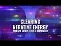 639 Hz + 528 Hz -- Clearing Negative Energy -- Attract Money, Love & Abundance -- Binaural Beats