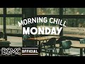 MONDAY MORNING CHILL JAZZ: Smooth Jazz Lounge Music - Coffee Shop Music Ambience for Chill