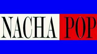 LA CHICA DE AYER  - NACHA POP