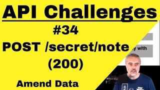 API Testing Challenges 34 - How To - POST amend secret note 200