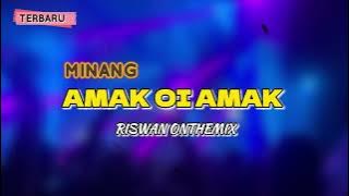 LAGU_JOGET_NEW|| AMAK OI AMAK REMIX RISWAN ONTHEMIX