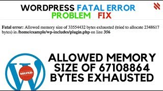 How To Fix Wordpress Fatal Error Allowed Memory Size Of 67108864 Bytes Exhausted Out Of Memory