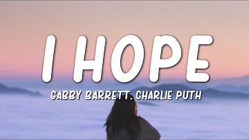 Gabby Barrett, Charlie Puth - I Hope (Lyrics)