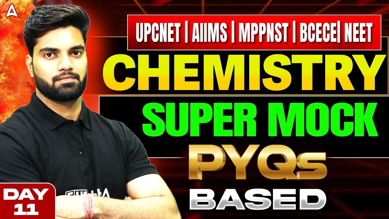 Chemistry Super Mock PYQ Based Test | UP CNET, AIIMS, MP PNST, BCECE & NEET | PYQ Questions Solved