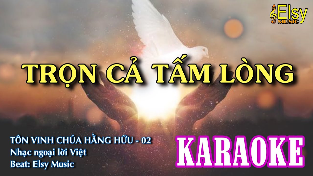 TRỌN CẢ TẤM LÒNG KARAOKE | TVCHH 02 | Elsy Music